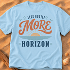 Less Hustle More Horizon - B