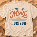 Less Hustle More Horizon - B