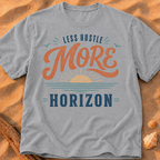 Less Hustle More Horizon - B