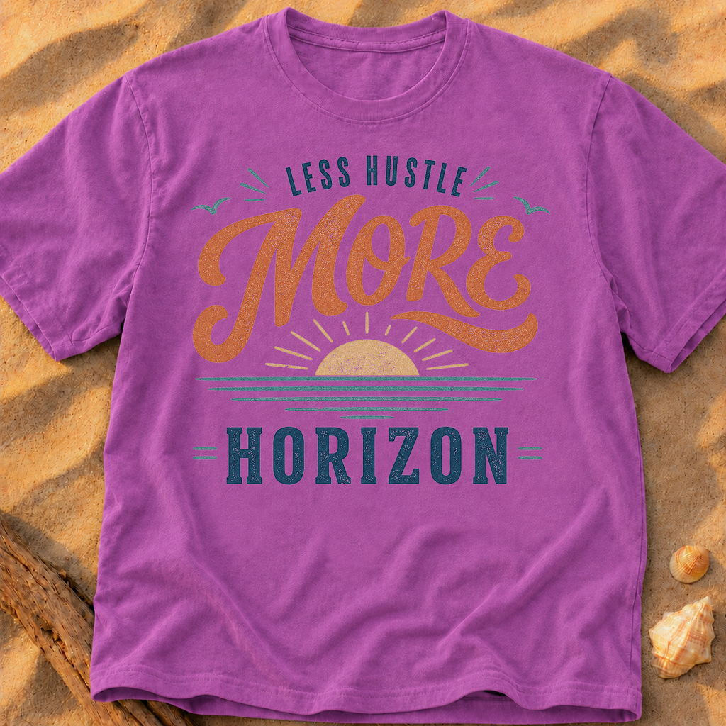 Less Hustle More Horizon - B