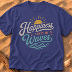 Happiness Comes In Waves - B