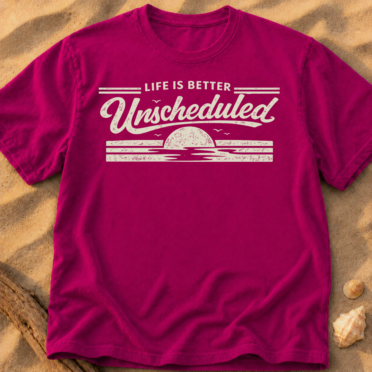 Life is Better Unscheduled - Sand