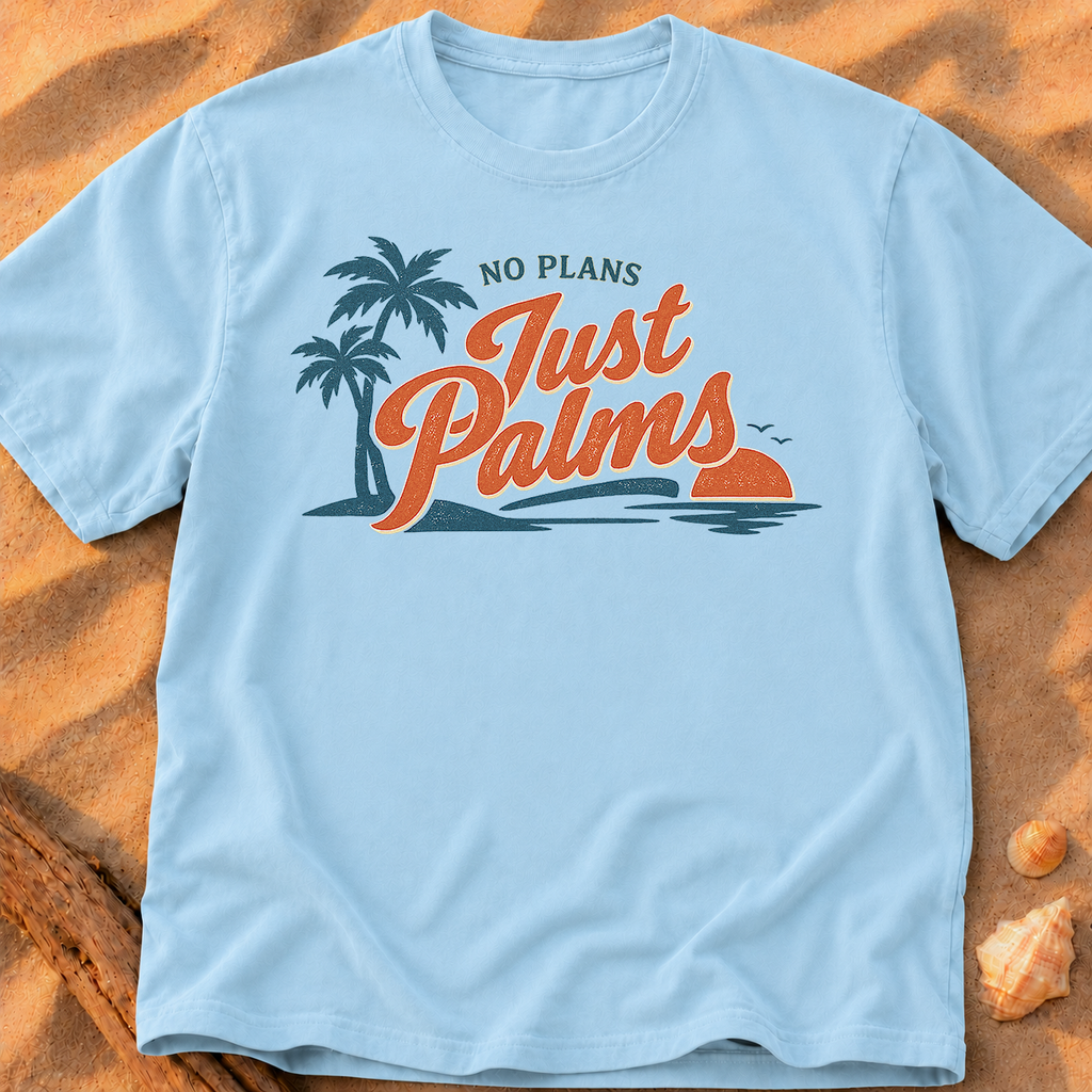 No Plans, Just Palms