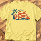 No Plans, Just Palms