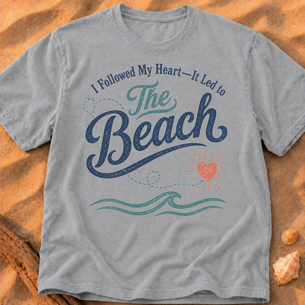 I Followed My Heart, It Led to the Beach