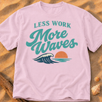 Less Work, More Waves