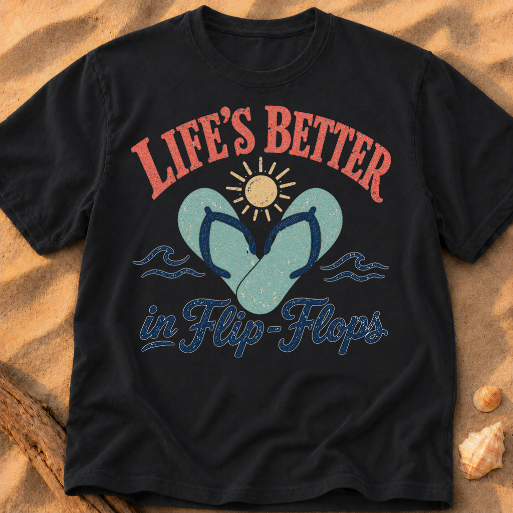 Life’s Better in Flip Flops