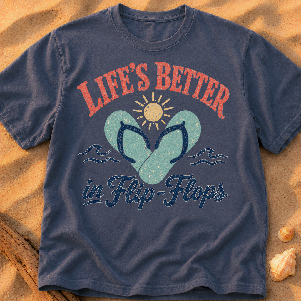 Life’s Better in Flip Flops