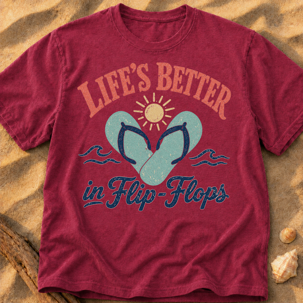 Life’s Better in Flip Flops