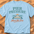Pier Pressure Made Me Stay