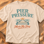 Pier Pressure Made Me Stay