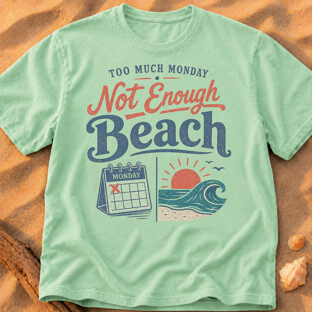 Too Much Monday, Not Enough Beach