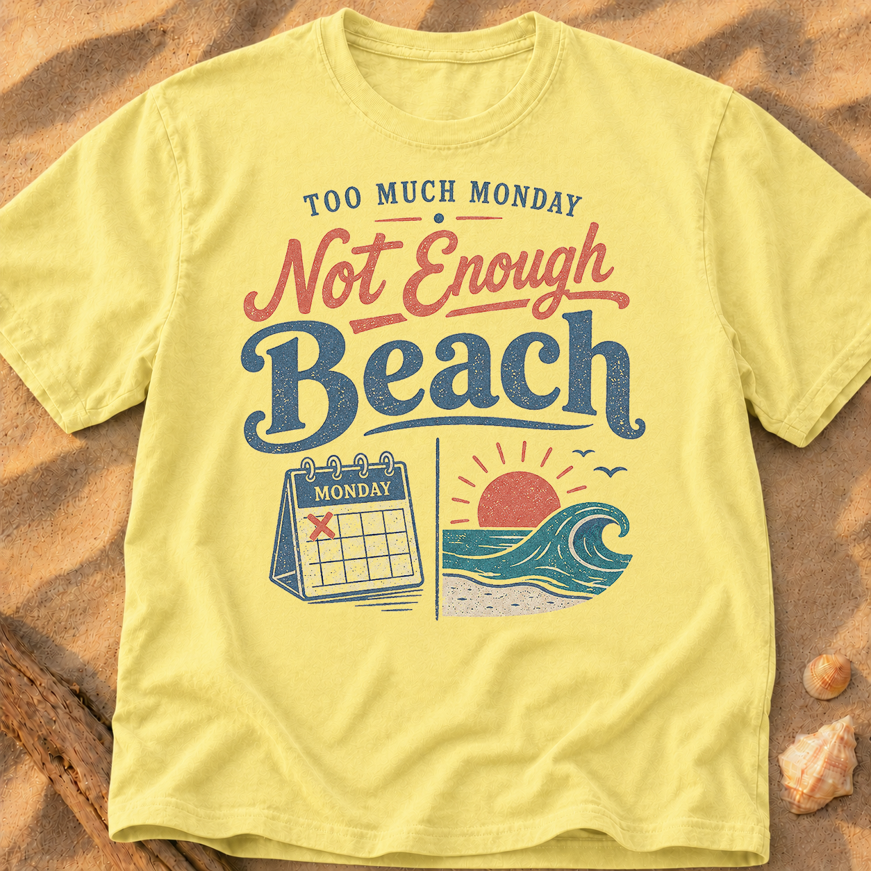 Too Much Monday, Not Enough Beach