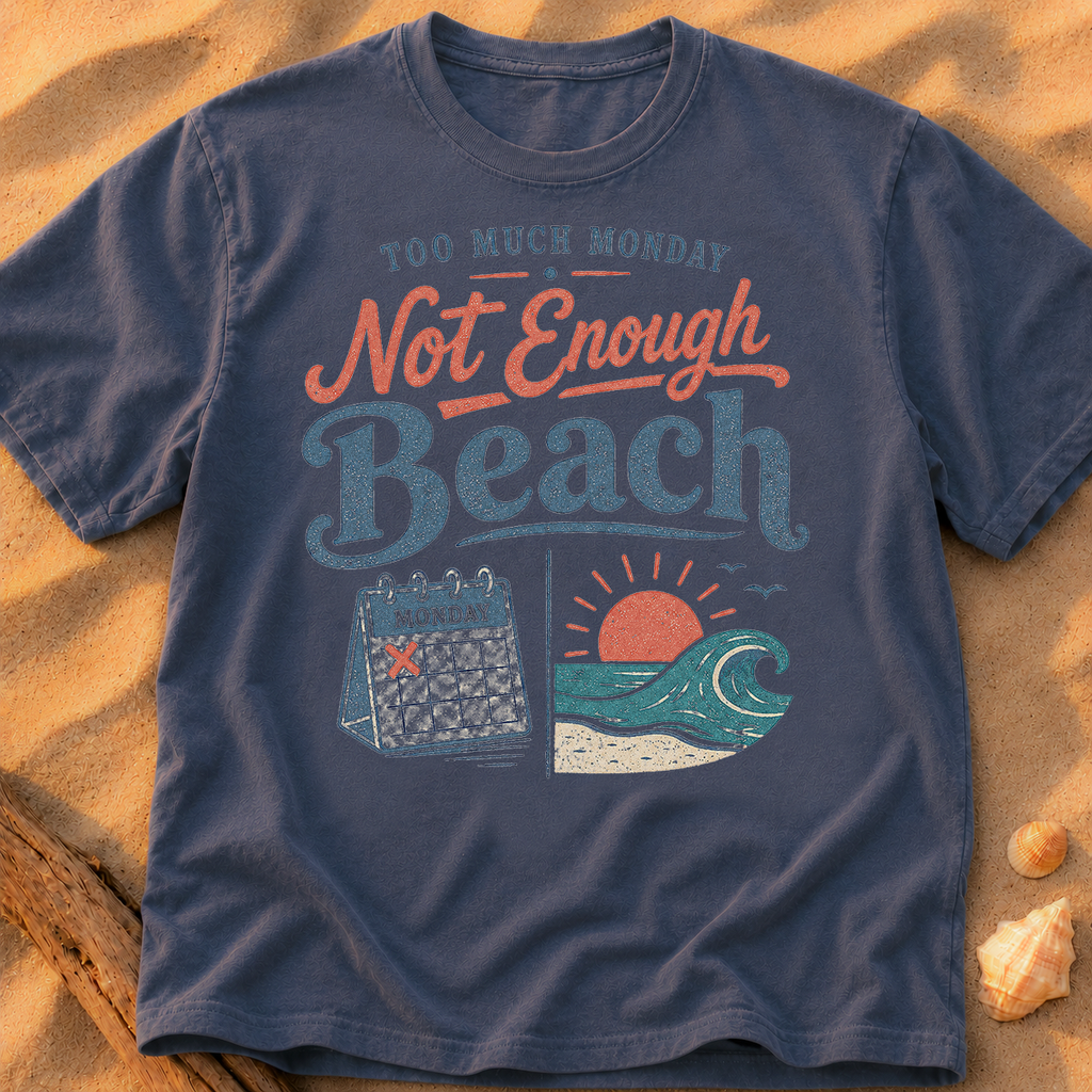 Too Much Monday, Not Enough Beach