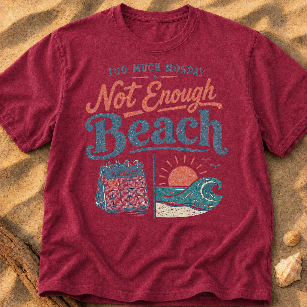 Too Much Monday, Not Enough Beach