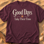 Good Days Take Their Time