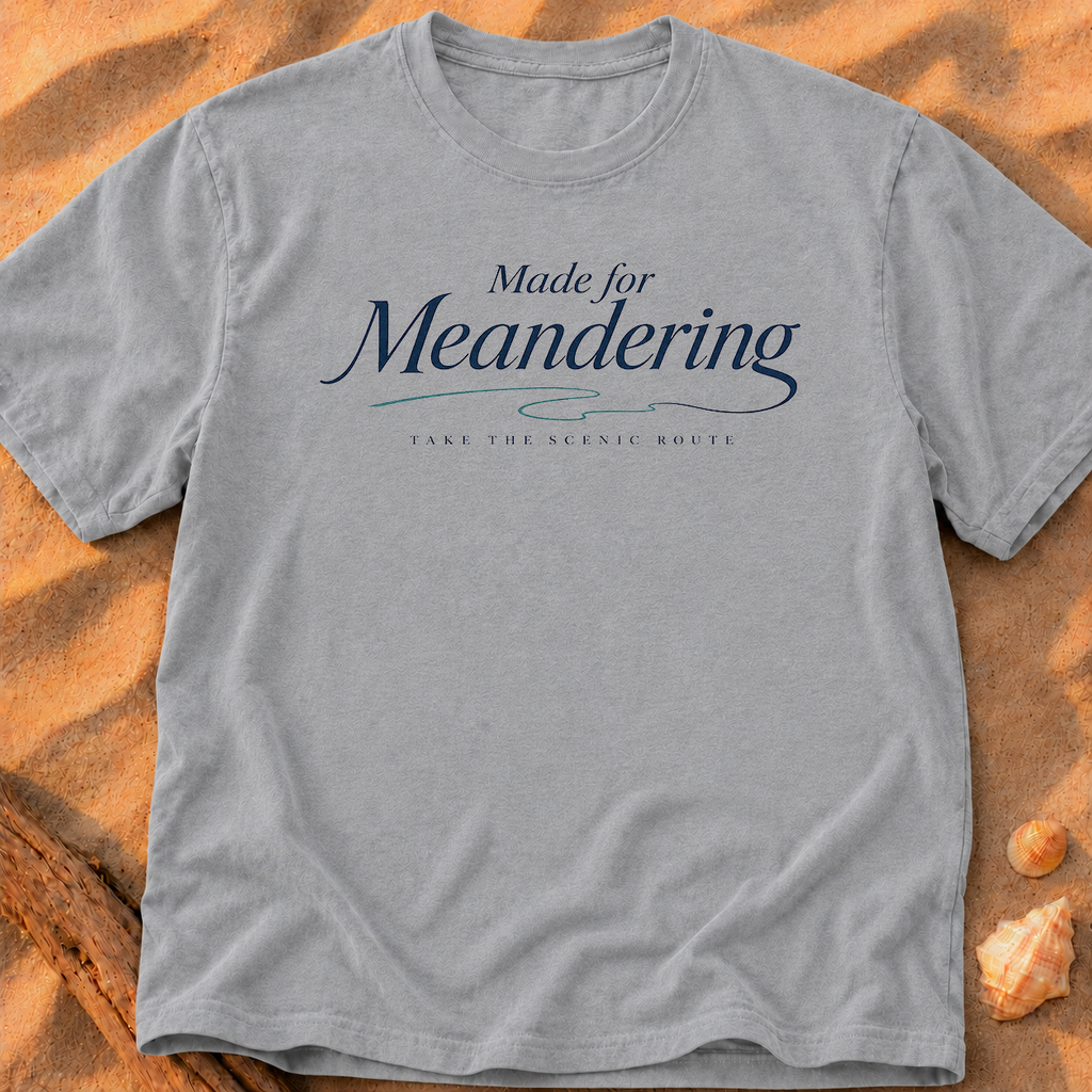 Made for Meandering