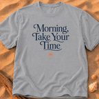 Morning, Take Your Time
