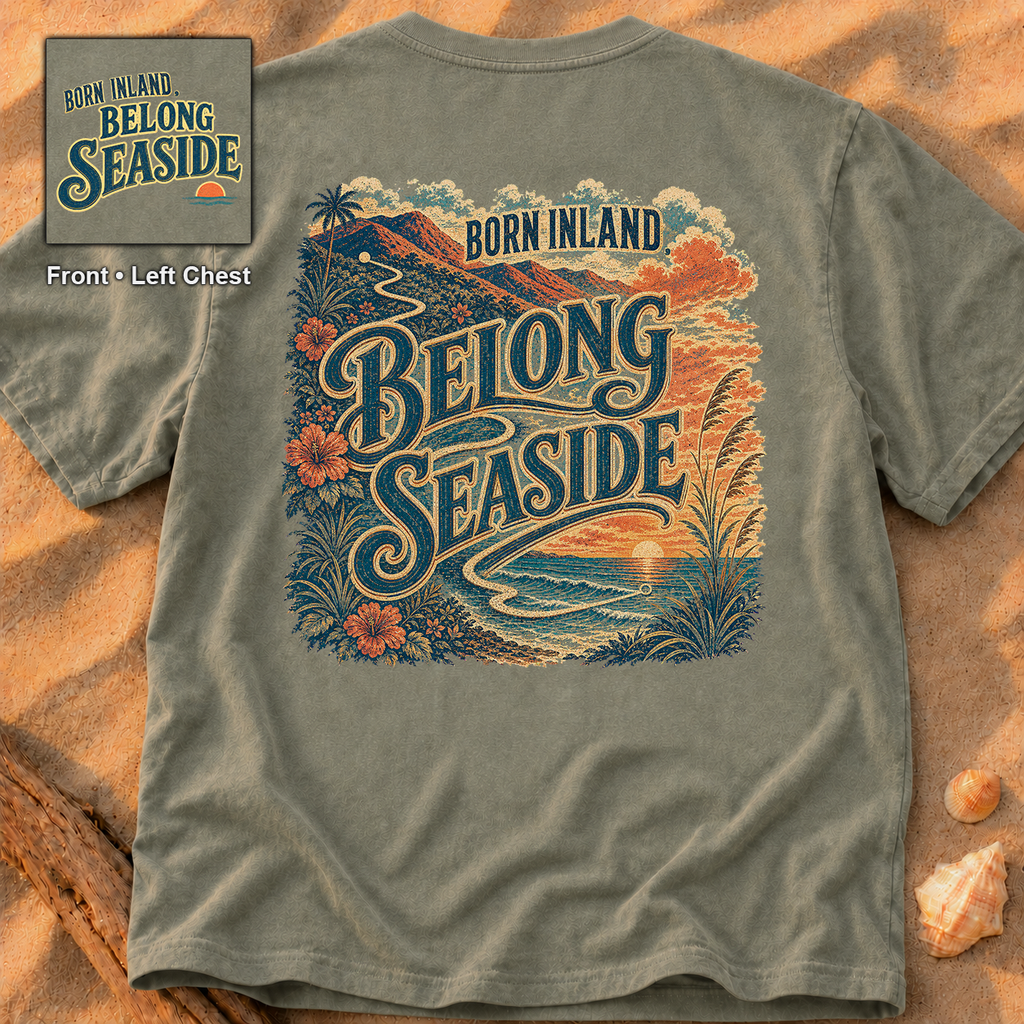 Born Inland, Belong Seaside