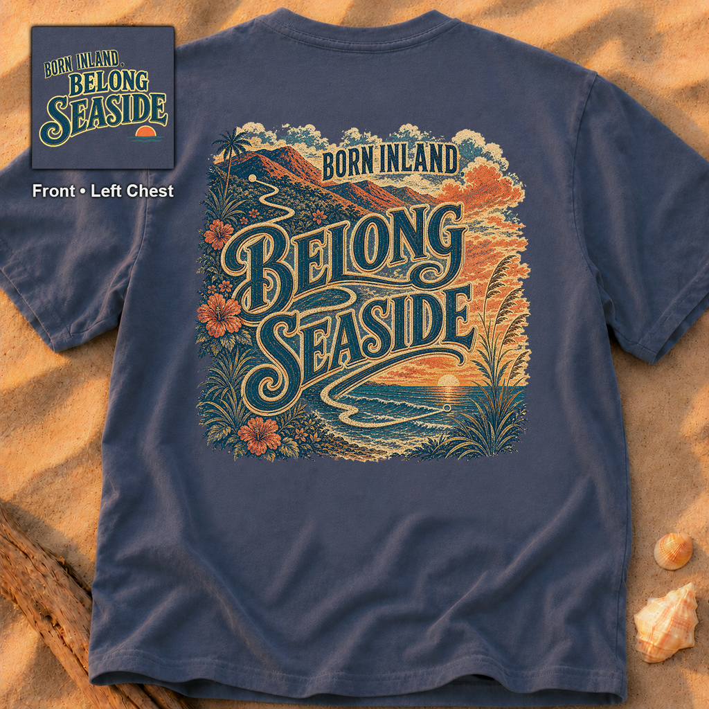 Born Inland, Belong Seaside