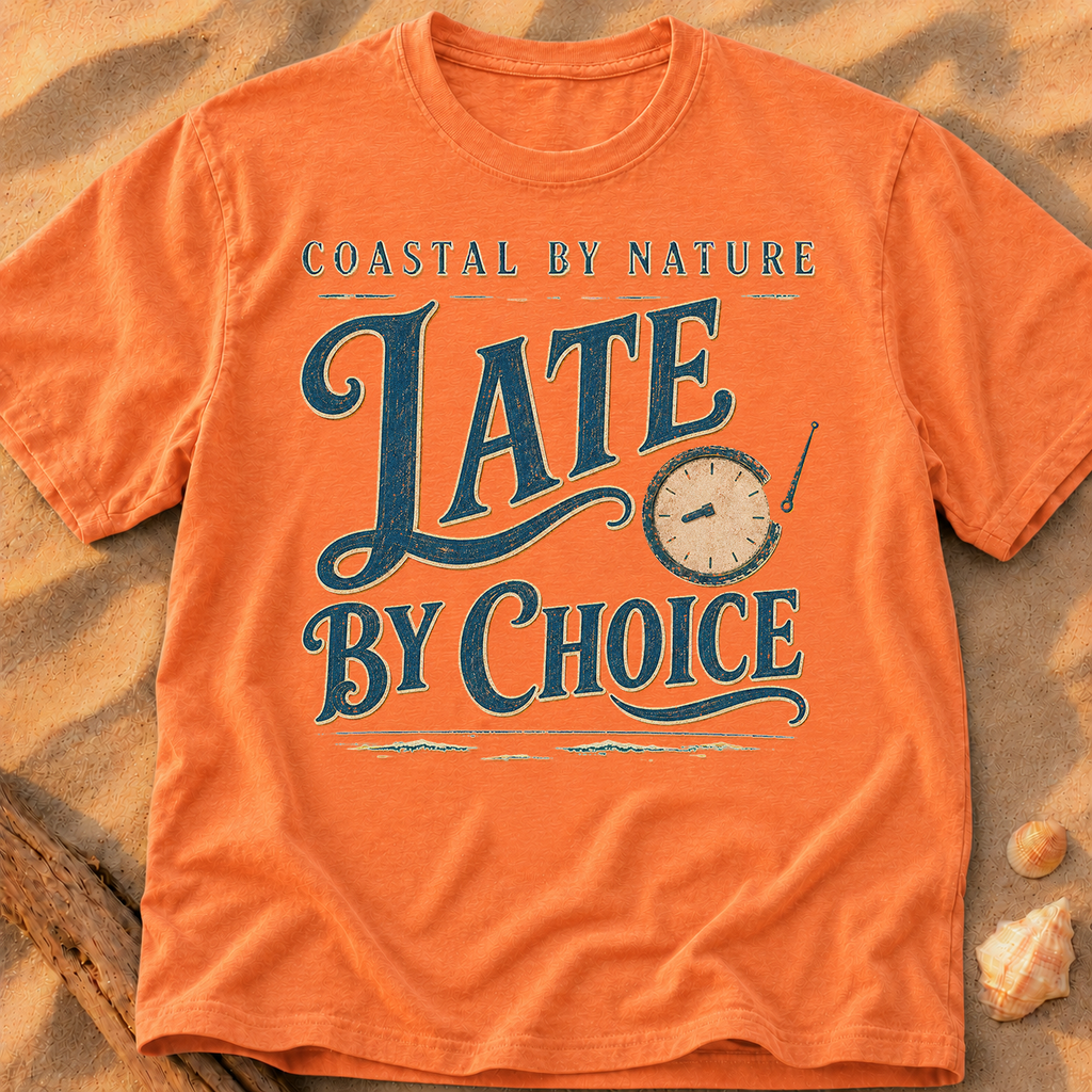 Coastal by Nature, Late by Choice