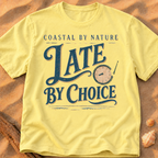 Coastal by Nature, Late by Choice
