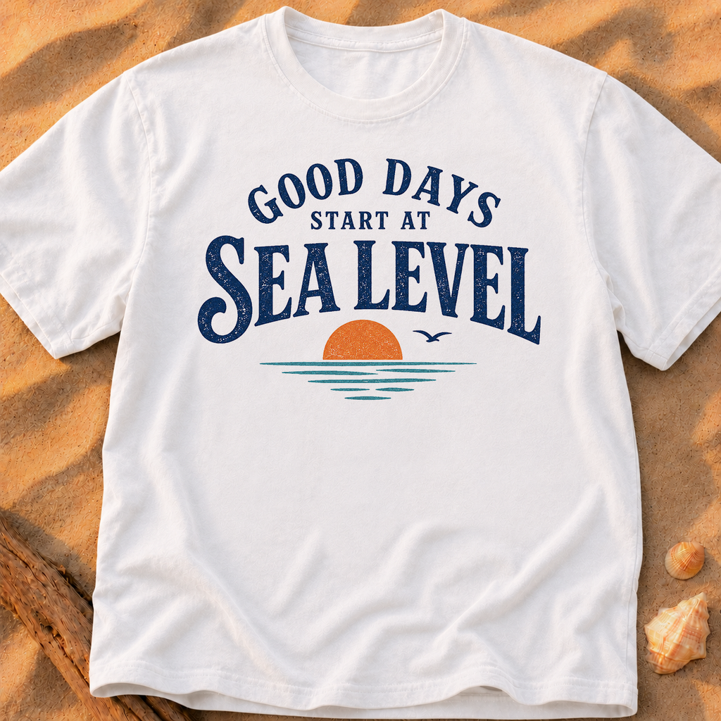 Good Days Start at Sea Level