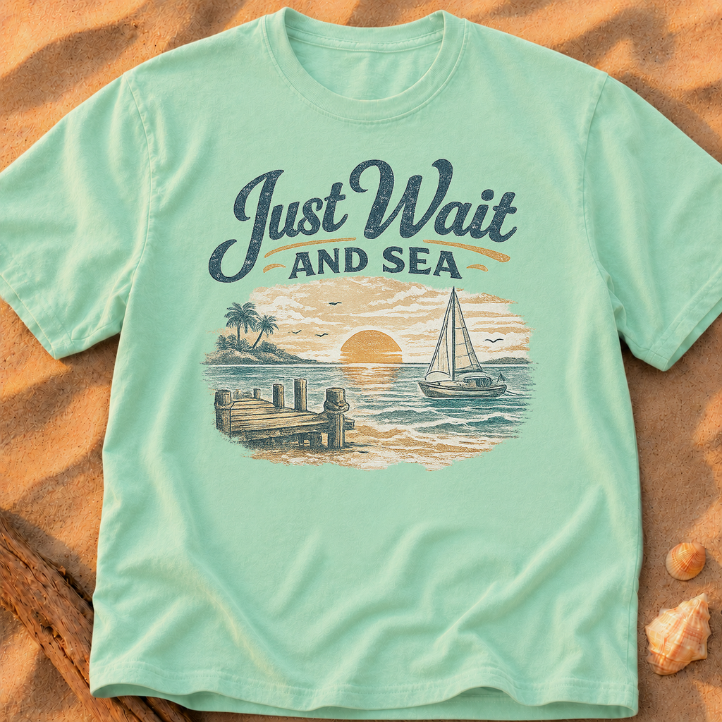 Just Wait and Sea