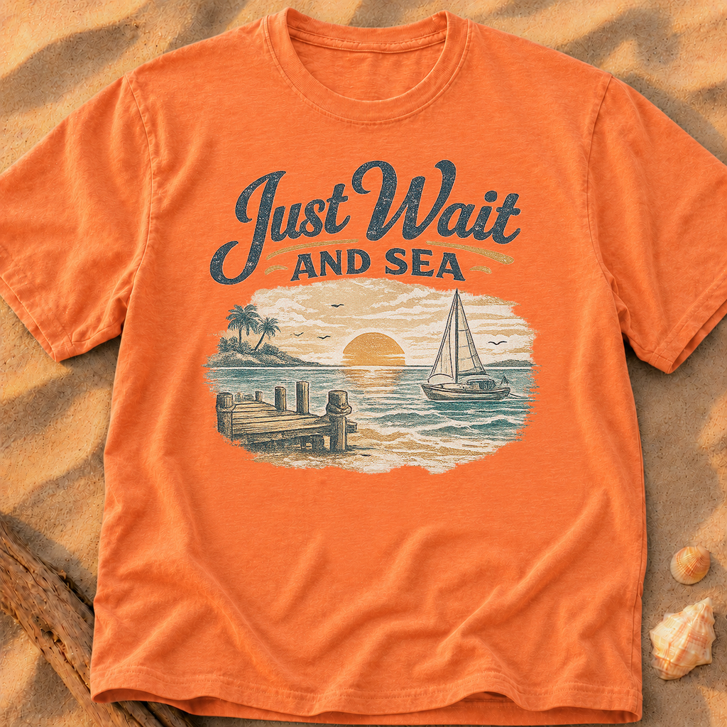 Just Wait and Sea