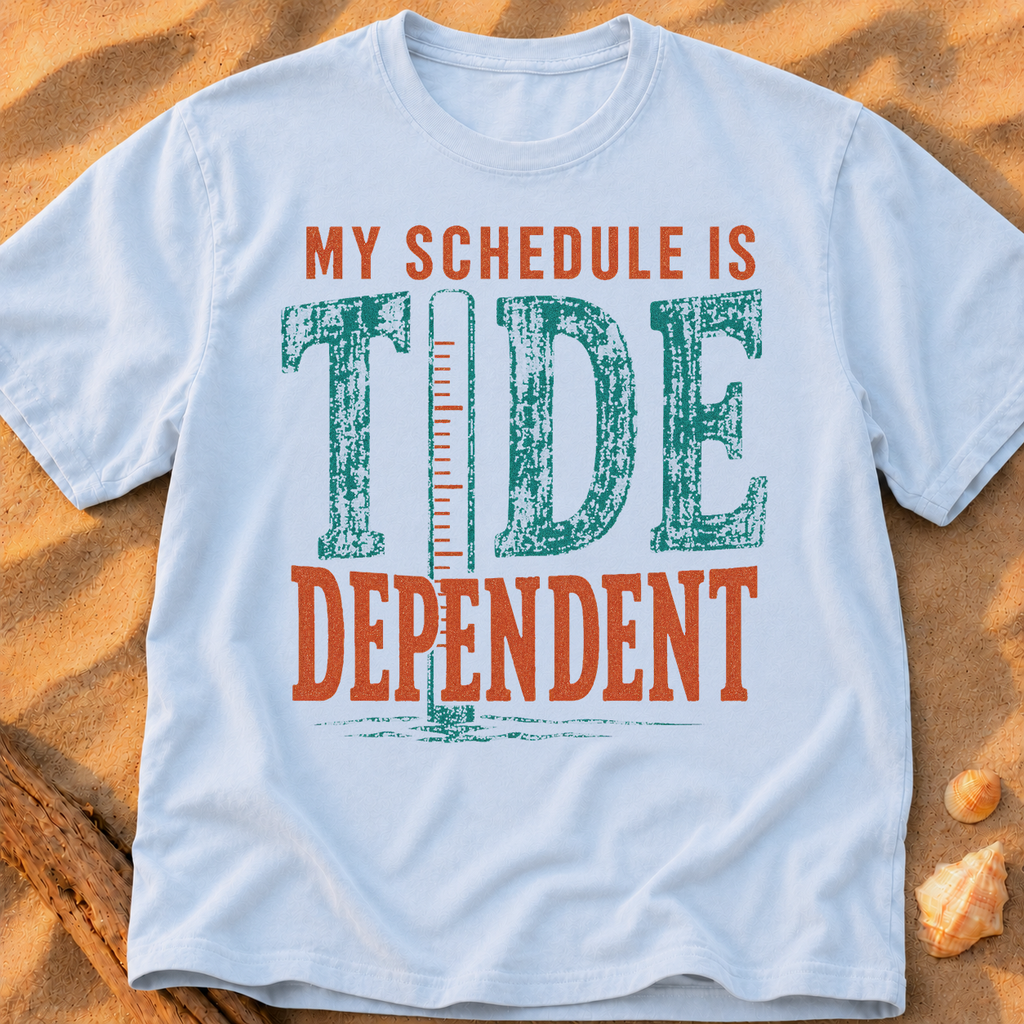 My Schedule Is Tide Dependent