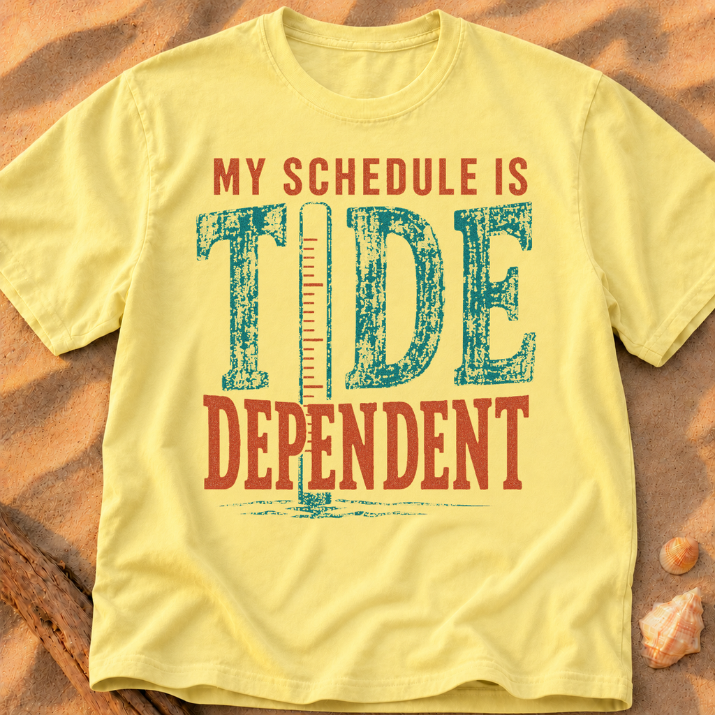 My Schedule Is Tide Dependent