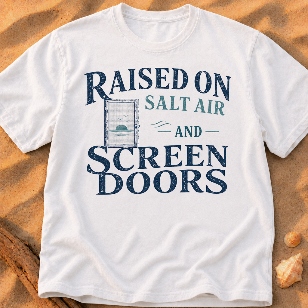 Raised On Salt Air And Screen Doors