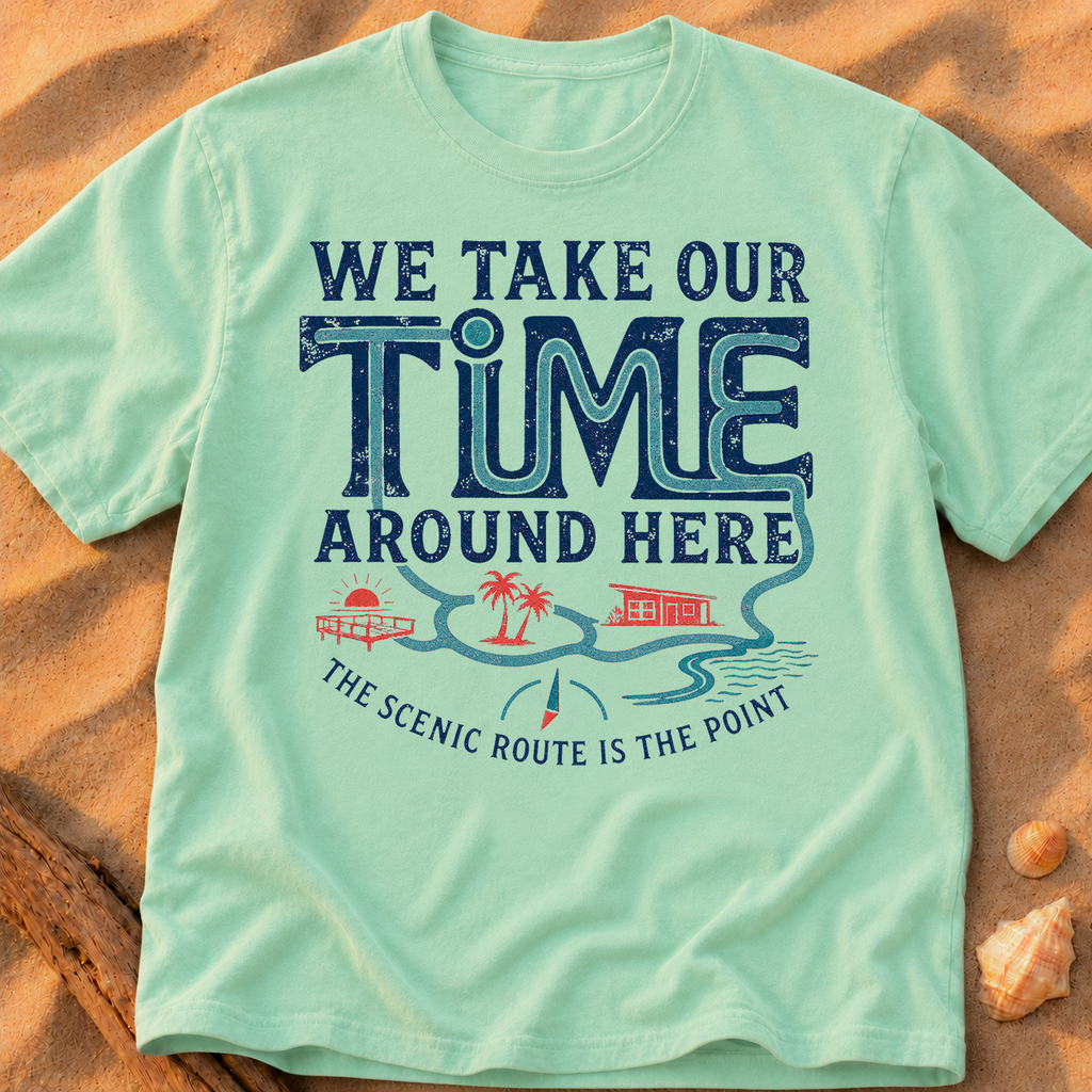 We Take Our Time Around Here