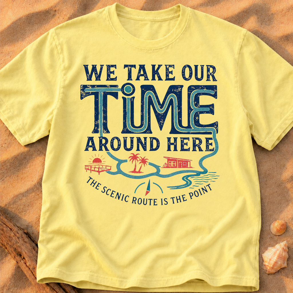 We Take Our Time Around Here