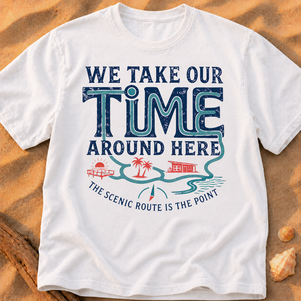 We Take Our Time Around Here