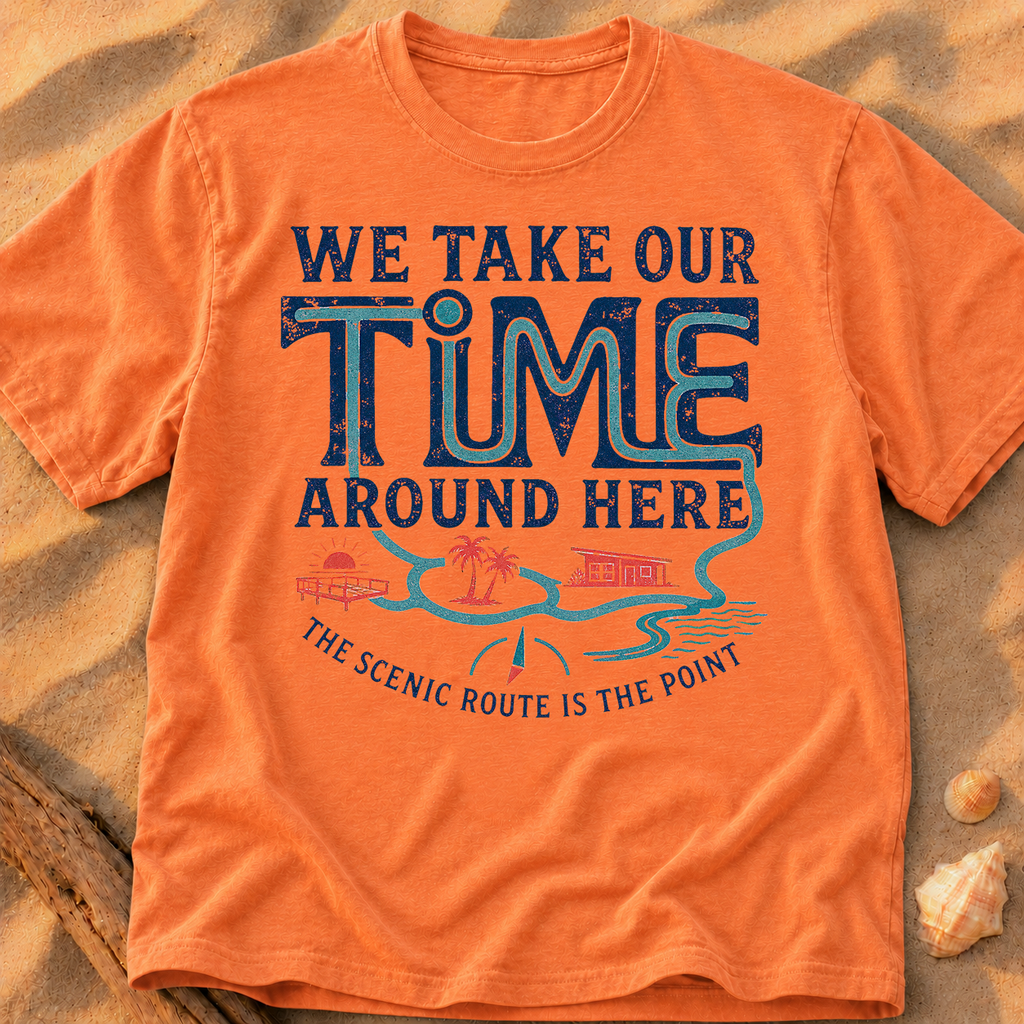 We Take Our Time Around Here