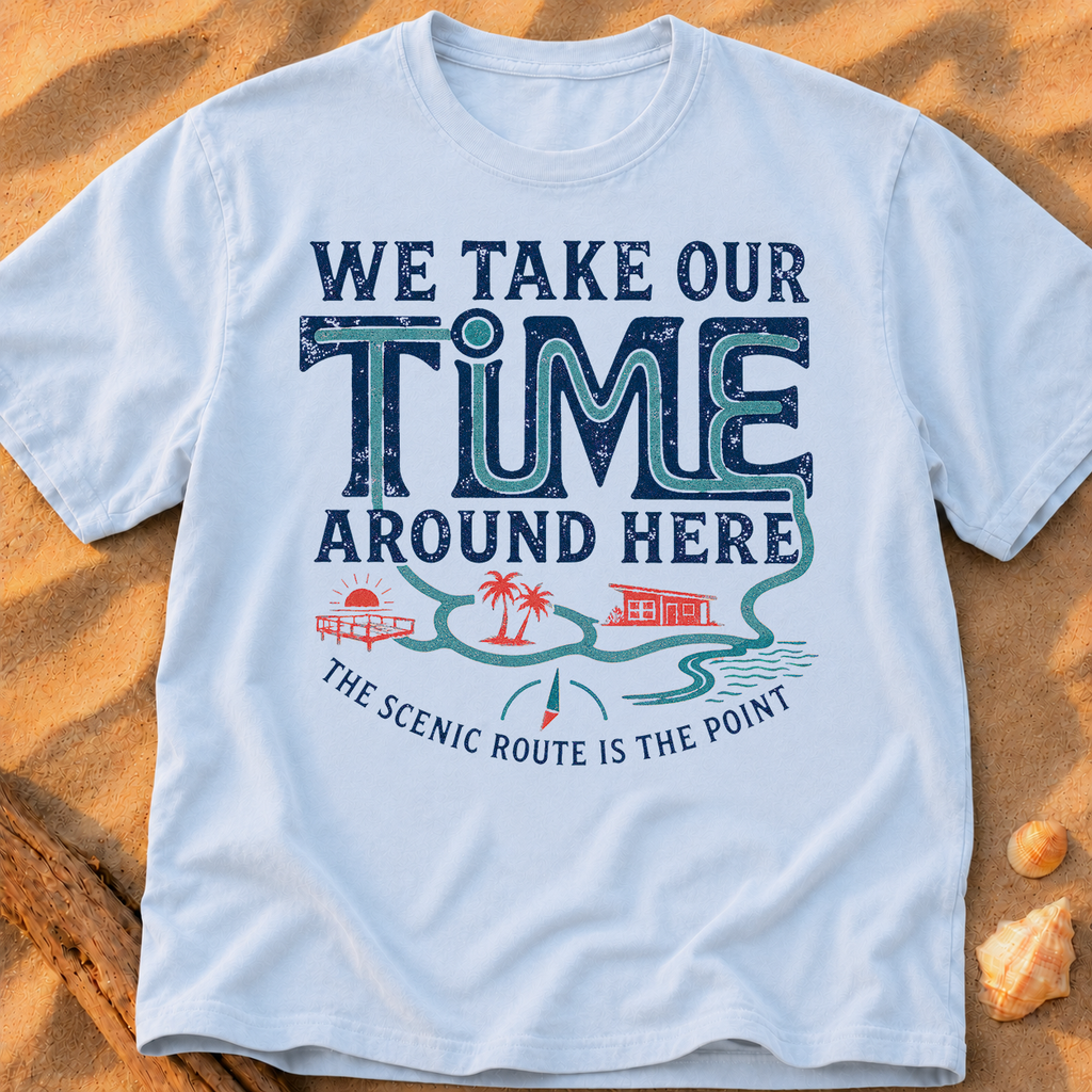 We Take Our Time Around Here