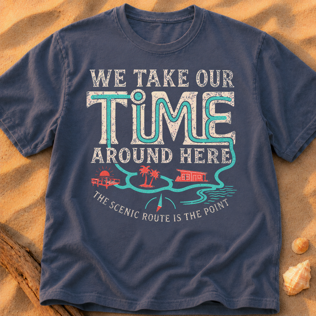 We Take Our Time Around Here
