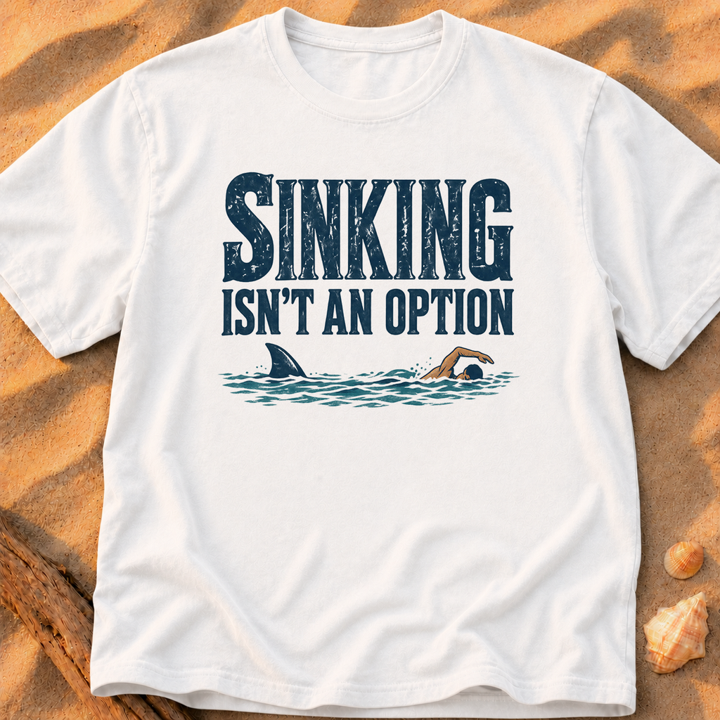 Sinking Isn't an Option